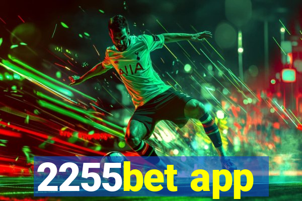 2255bet app