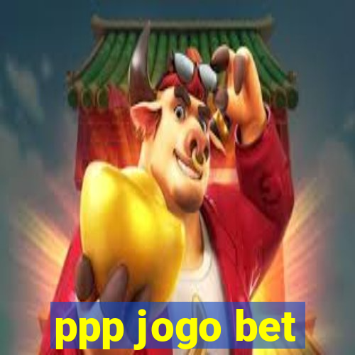 ppp jogo bet