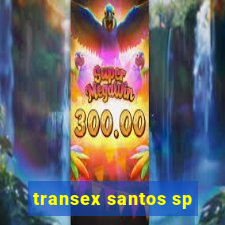 transex santos sp