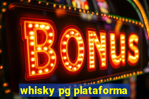 whisky pg plataforma