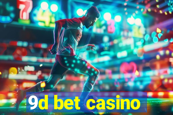 9d bet casino