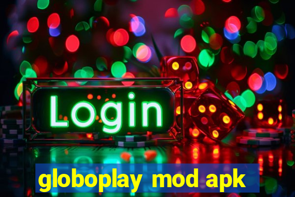 globoplay mod apk