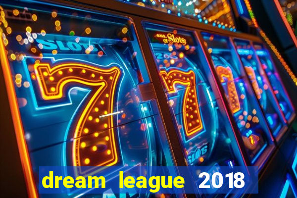 dream league 2018 dinheiro infinito