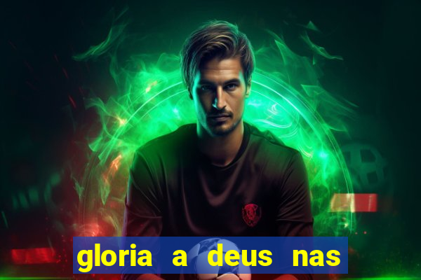 gloria a deus nas alturas cifra