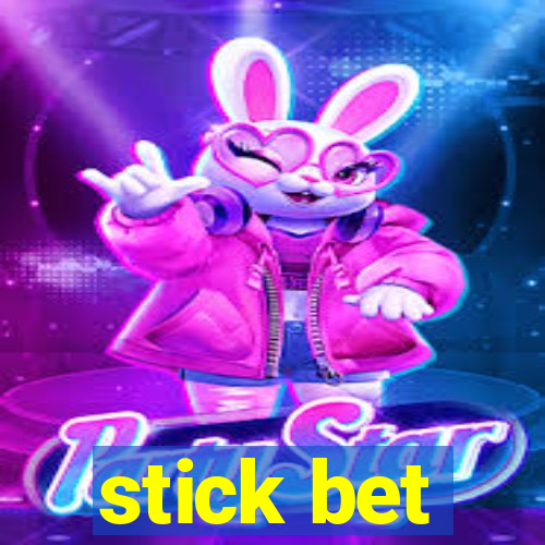 stick bet