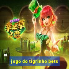 jogo do tigrinho bets