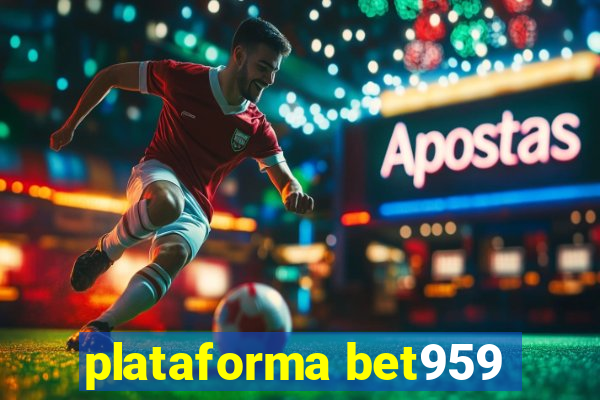 plataforma bet959