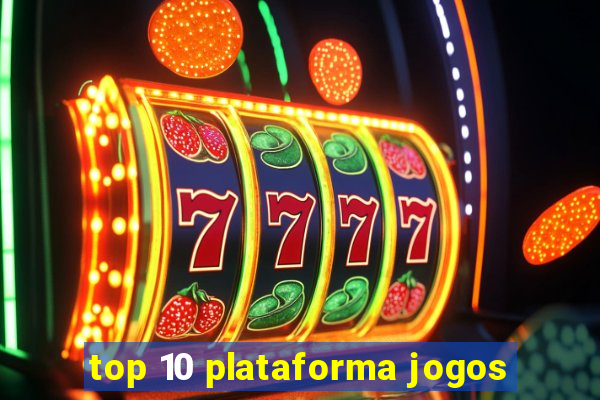 top 10 plataforma jogos