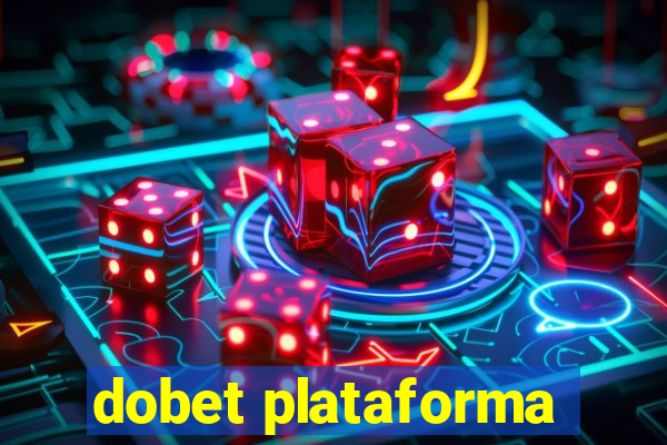 dobet plataforma