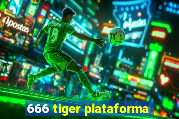 666 tiger plataforma