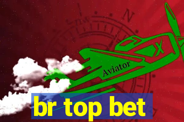 br top bet