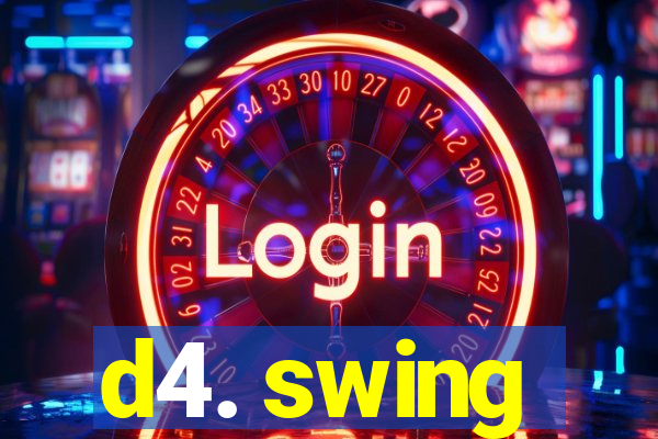 d4. swing