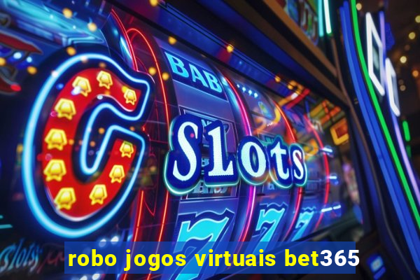 robo jogos virtuais bet365