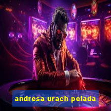 andresa urach pelada