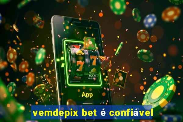 vemdepix bet é confiável