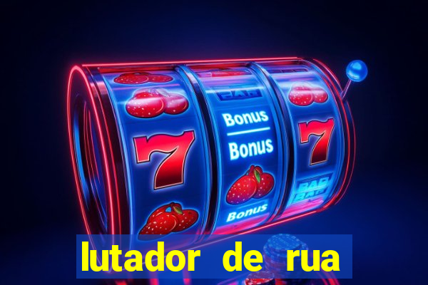 lutador de rua filme completo dublado mega filmes