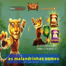 as malandrinhas nomes