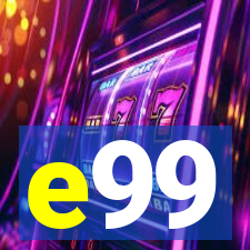 e99