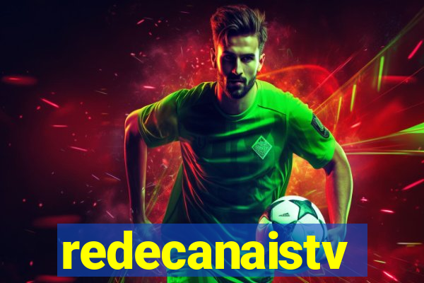 redecanaistv