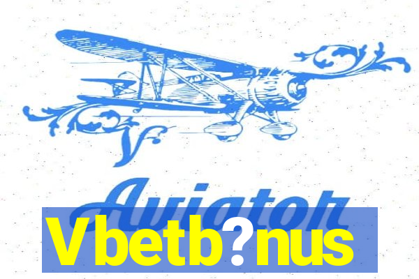 Vbetb?nus