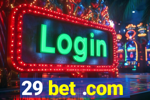 29 bet .com