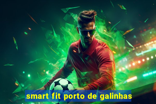 smart fit porto de galinhas