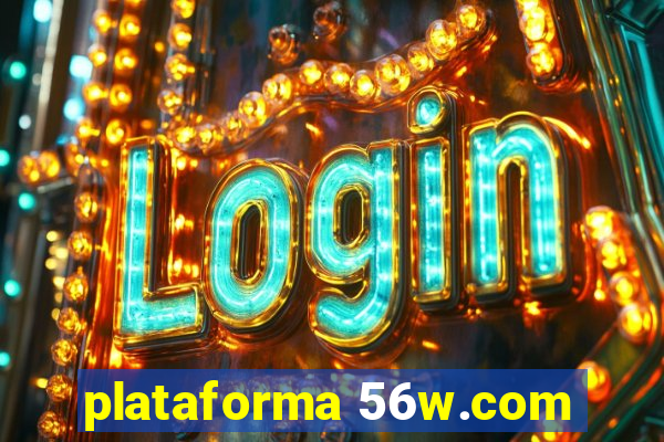 plataforma 56w.com