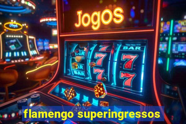 flamengo superingressos