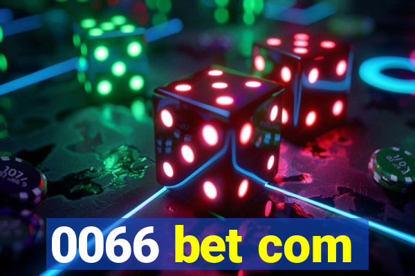 0066 bet com