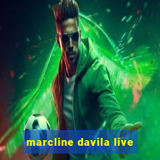 marcline davila live