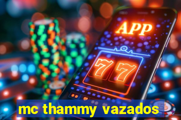 mc thammy vazados