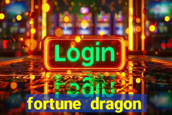 fortune dragon ganho certo