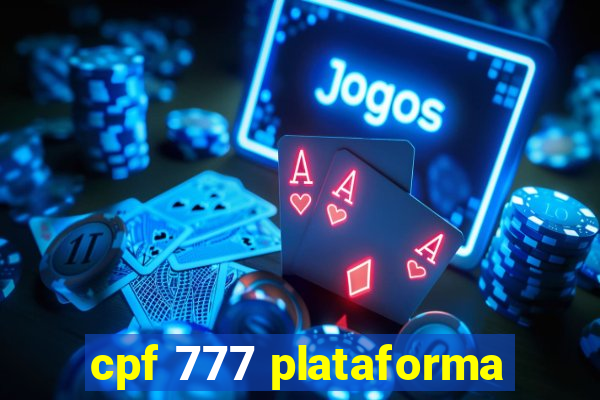 cpf 777 plataforma