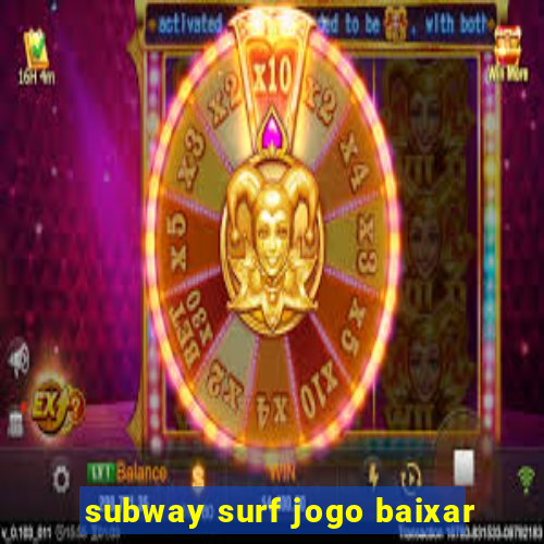 subway surf jogo baixar