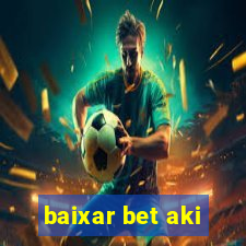 baixar bet aki