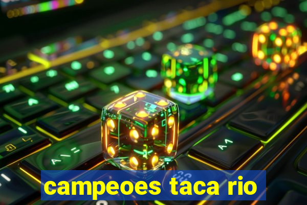 campeoes taca rio