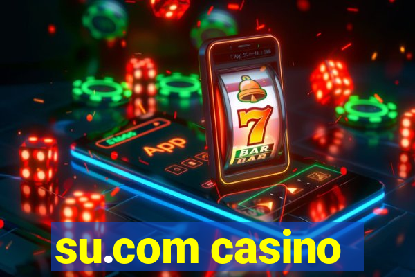 su.com casino