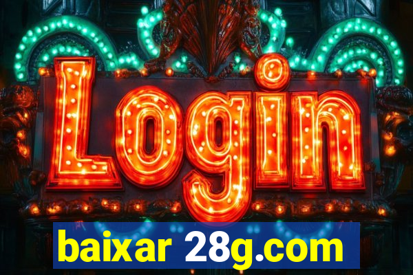 baixar 28g.com