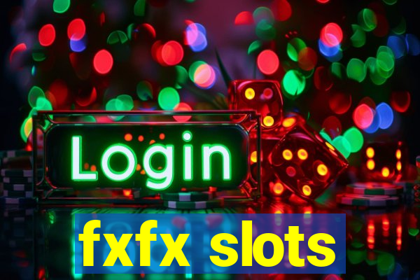 fxfx slots