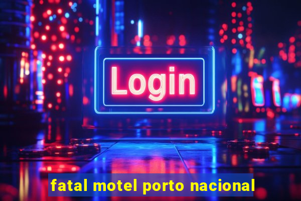 fatal motel porto nacional