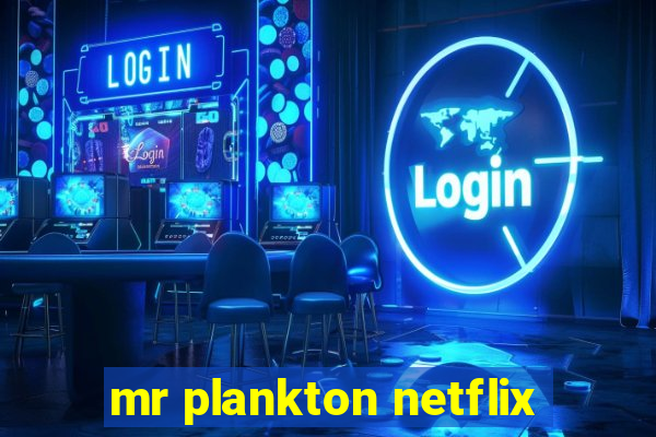 mr plankton netflix