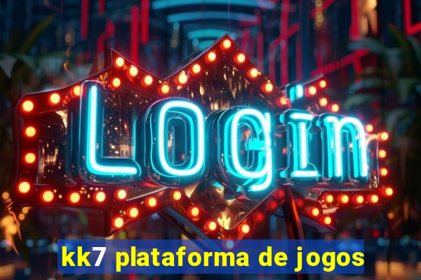 kk7 plataforma de jogos