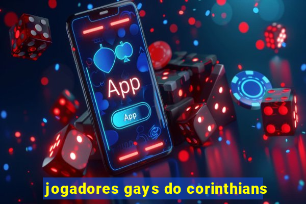 jogadores gays do corinthians