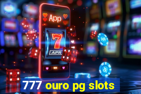 777 ouro pg slots