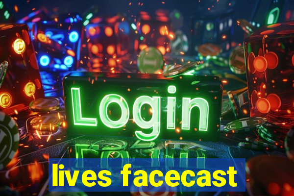 lives facecast