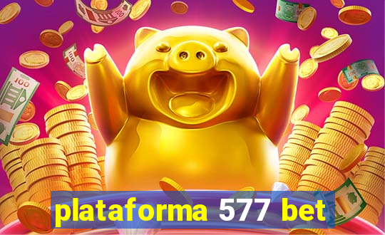 plataforma 577 bet