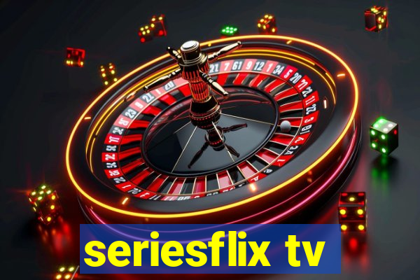 seriesflix tv