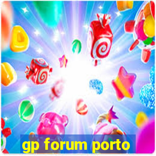 gp forum porto