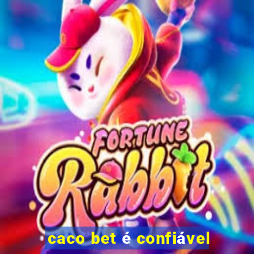 caco bet é confiável