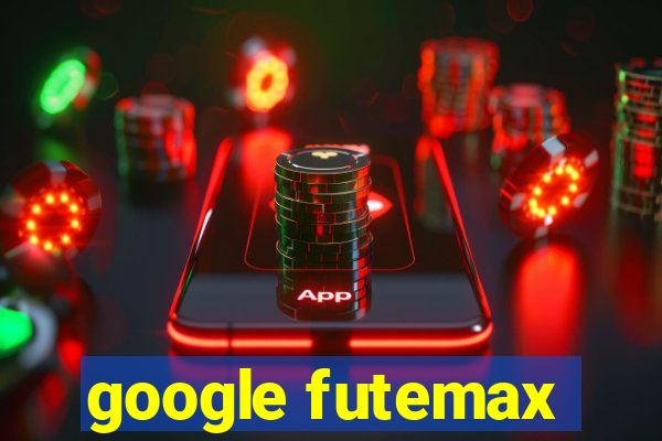 google futemax